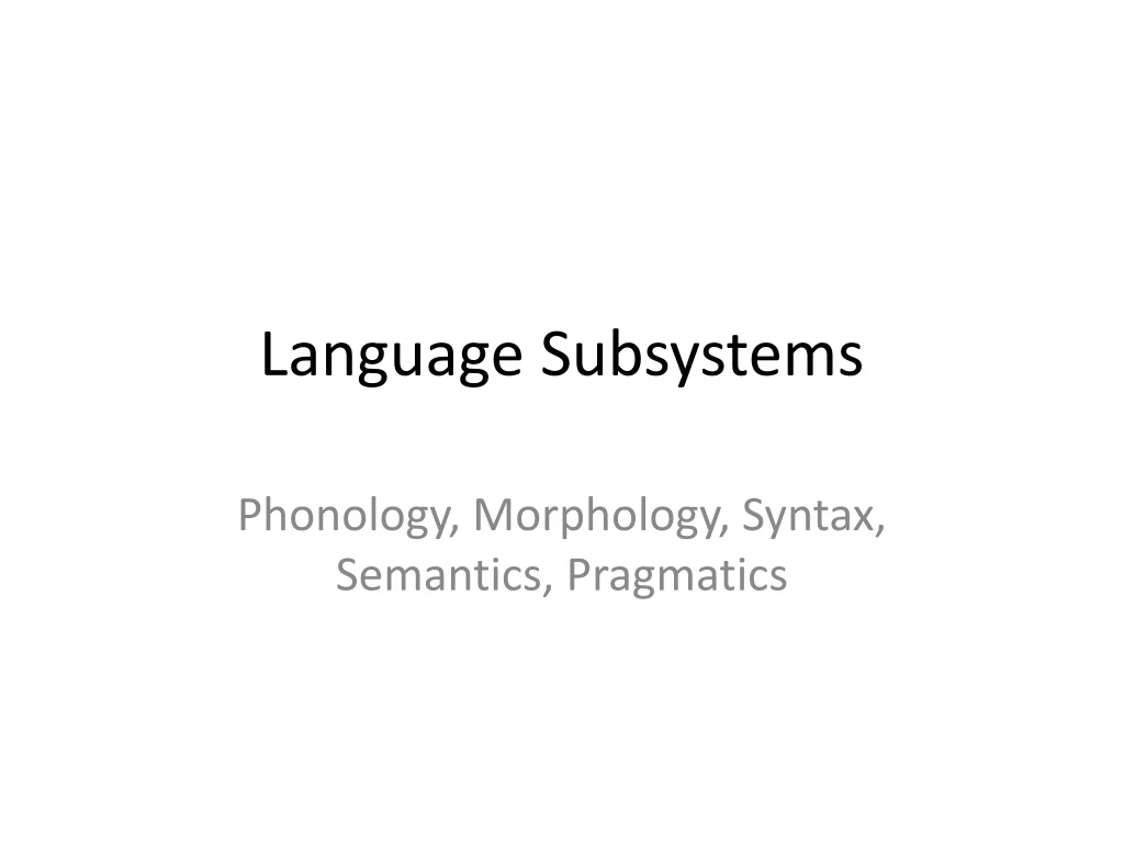 language subsystems