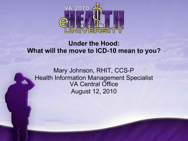 Under the Hood: What will the move to ICD-10 mean to you