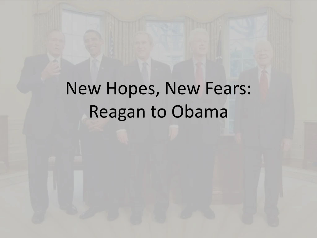 new hopes new fears reagan to obama