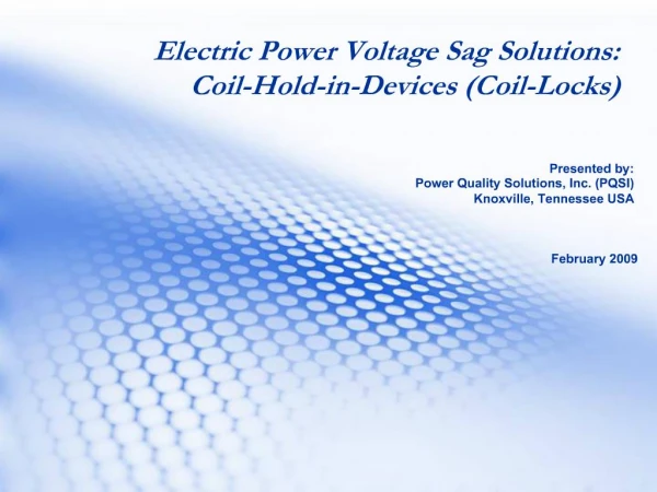 Electric Power Voltage Sag Solutions: Coil-Hold-in-Devices Coil-Locks