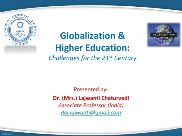 Globalization &amp; Higher Education: Challenges for the 21 st Century