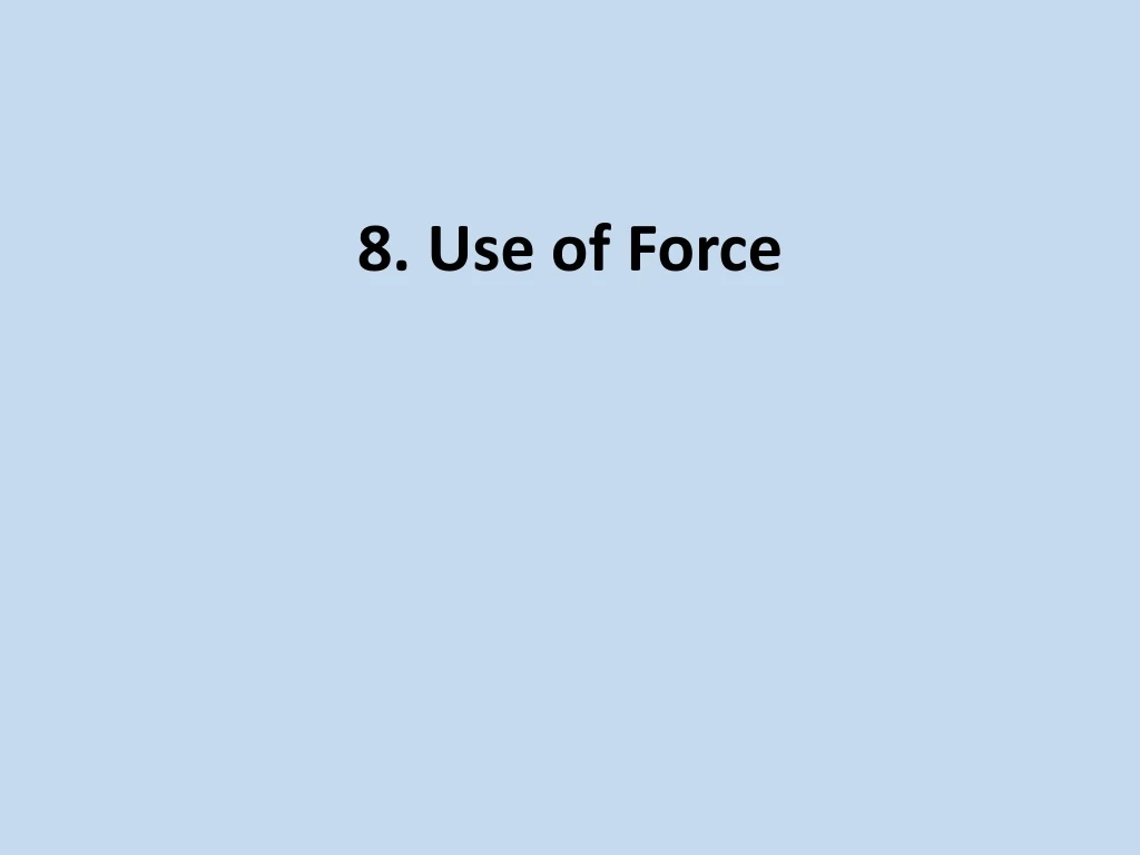 8 use of force