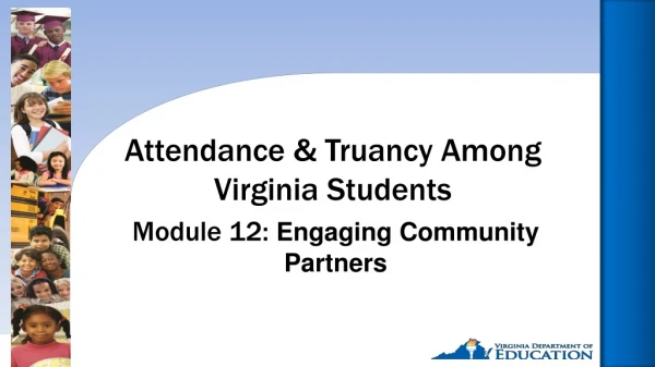 Attendance &amp; Truancy A mong Virginia Students