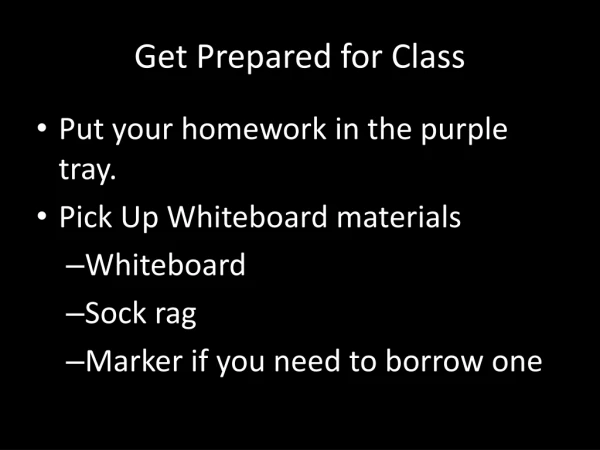 Get Prepared for Class