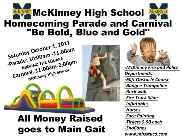 Saturday October 1, 2011 -Parade: 10:00am -11:00am AROUND THE SQUARE -Carnival: 11:00am-2:00pm McKinney High Scho