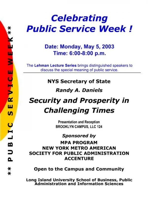 Celebrating Public Service Week Date: Monday, May 5, 2003 Time: 6:00-8:00 p.m. The Lehman Lecture Series brings dist