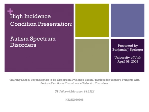 High Incidence Condition Presentation: Autism Spectrum Disorders