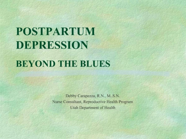 POSTPARTUM DEPRESSION BEYOND THE BLUES