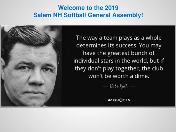 Welcome to the 201 9 Salem NH Softball General Assembly!