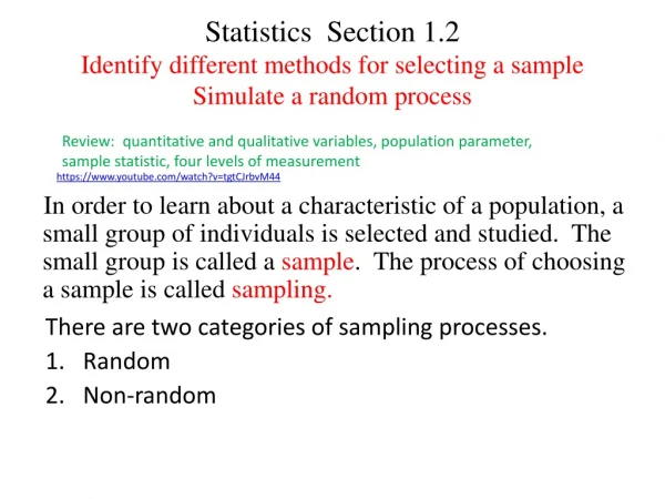 There are two categories of sampling processes. Random Non-random