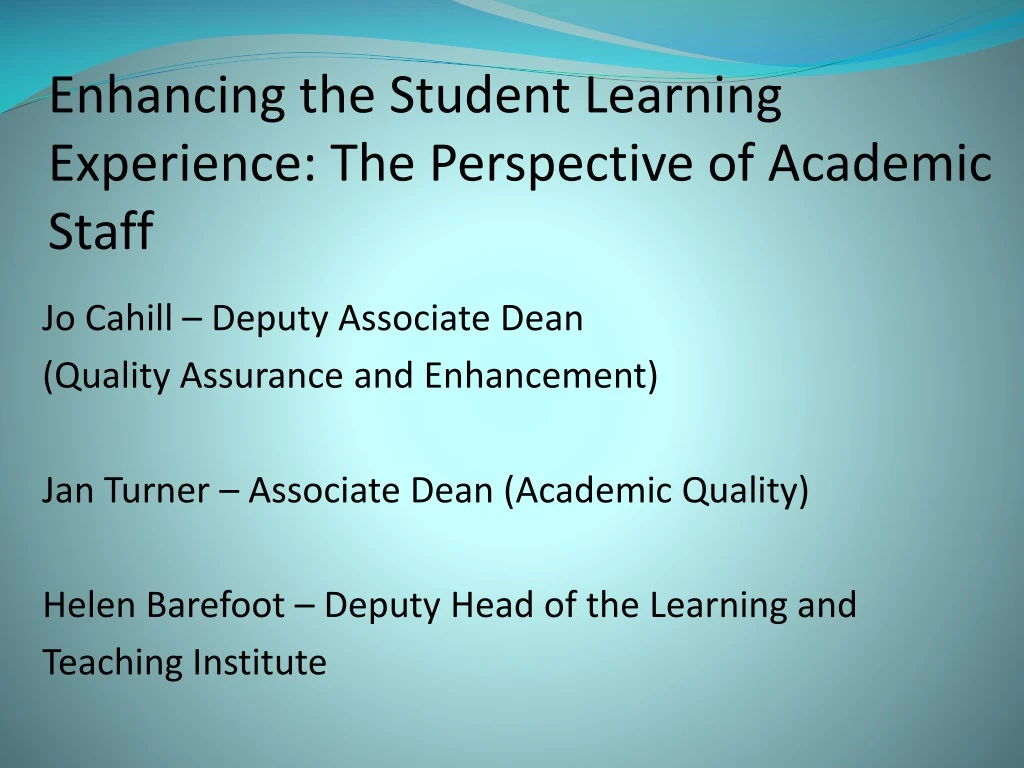 enhancing the student learning experience the perspective of academic staff