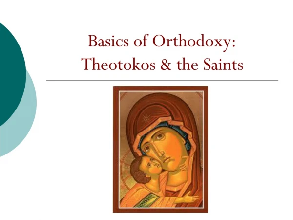 Basics of Orthodoxy: Theotokos &amp; the Saints