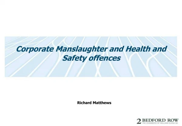 Corporate Manslaughter and Health and Safety offences