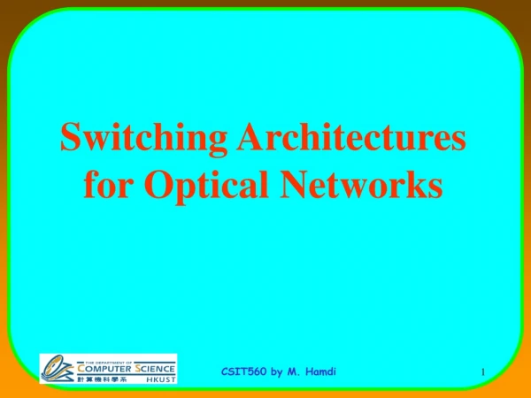 Switching Architectures for Optical Networks