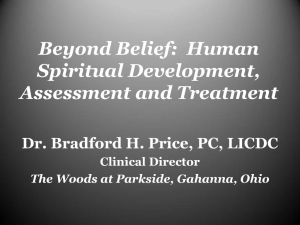 Beyond Belief: Human Spiritual Development, Assessment and Treatment