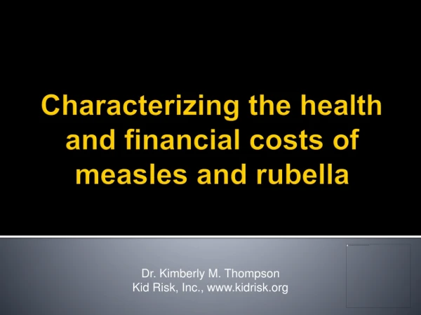 Characterizing the health and financial costs of measles and rubella