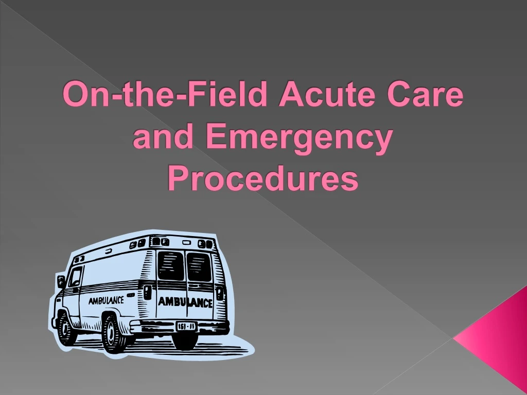 on the field acute care and emergency procedures