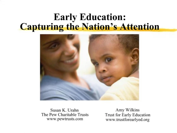 Early Education: Capturing the Nation s Attention