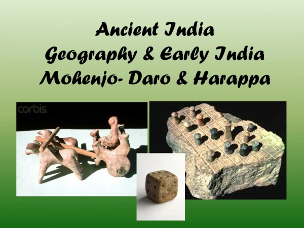 Ancient India Geography &amp; Early India Mohenjo - Daro &amp; Harappa