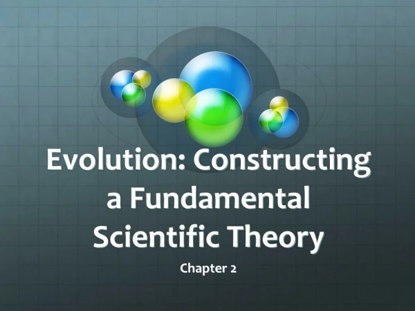 Evolution: Constructing a Fundamental Scientific Theory