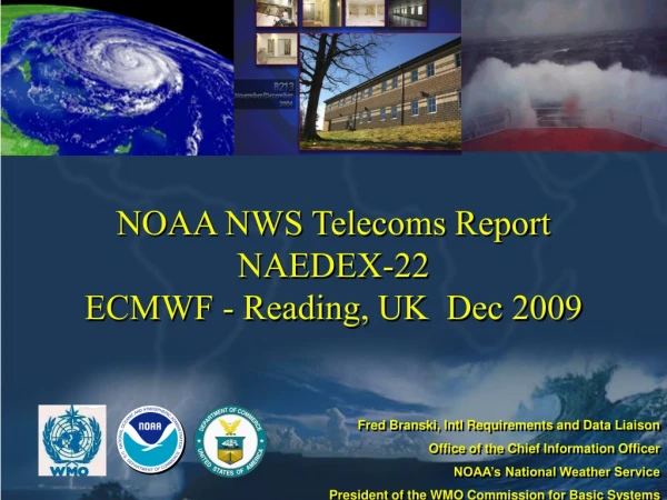 NOAA NWS Telecoms Report NAEDEX-22 ECMWF - Reading, UK Dec 2009