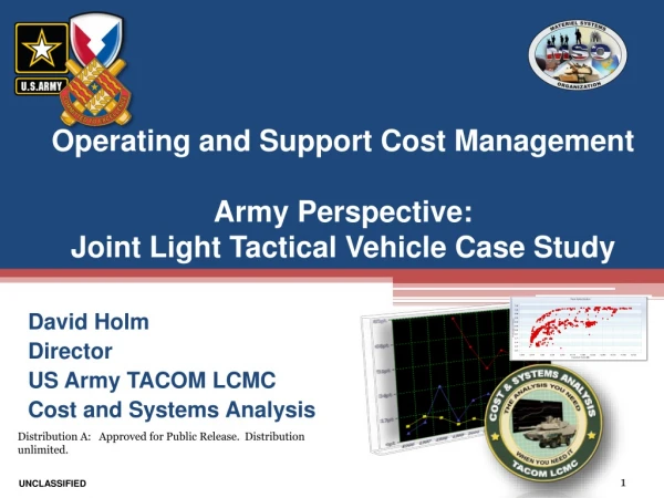 Operating and Support Cost Management Army Perspective: Joint Light Tactical Vehicle Case Study