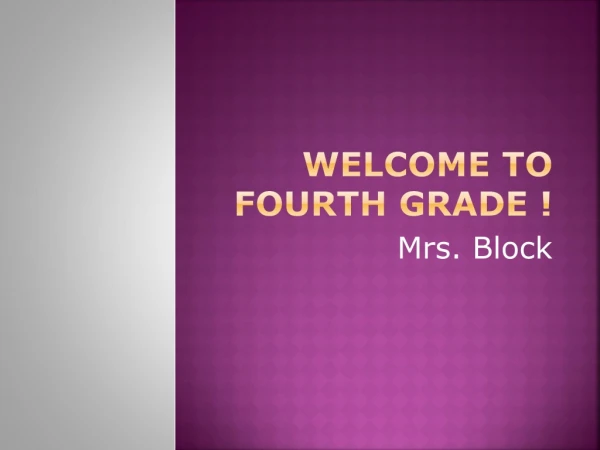 Welcome to Fourth Grade !