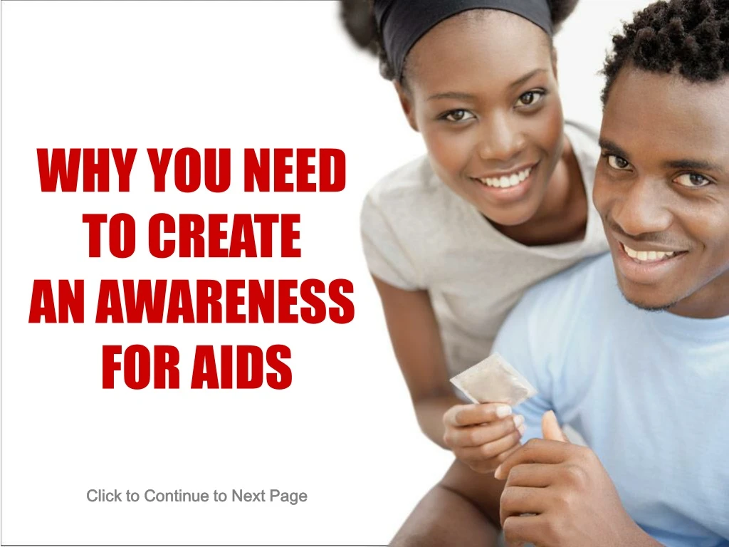 why you need to create a n awareness for aids