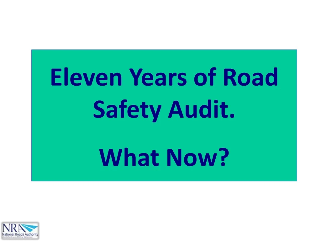 eleven years of road safety audit what now