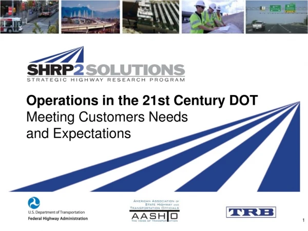 Operations in the 21st Century DOT Meeting Customers Needs and Expectations