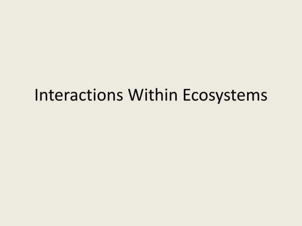 Interactions Within Ecosystems