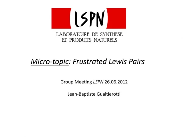 Group Meeting LSPN 26.06.2012 Jean-Baptiste Gualtierotti