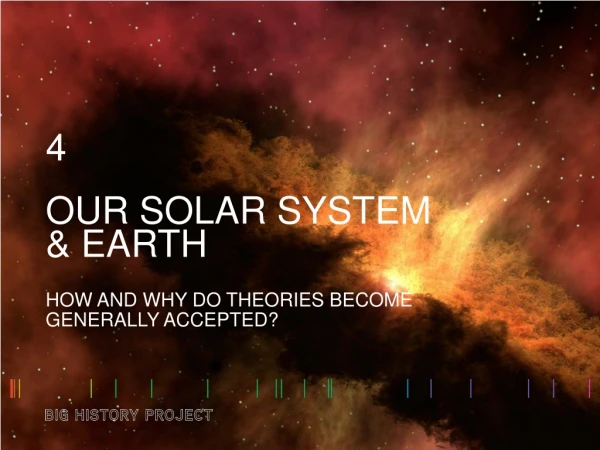 OUR SOLAR SYSTEM &amp; EARTH