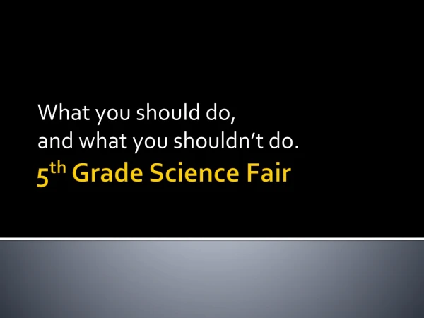 5 th Grade Science Fair