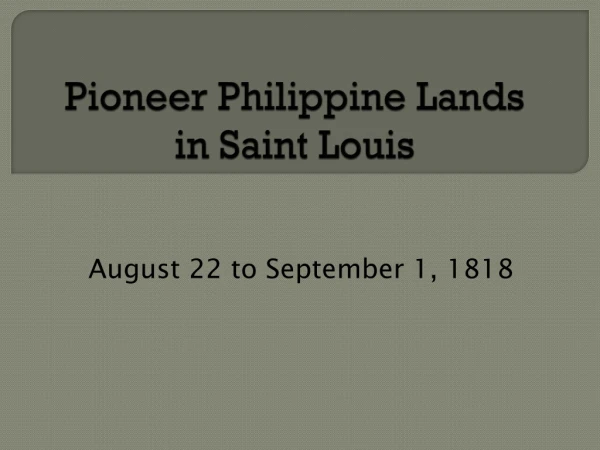 Pioneer Philippine Lands in Saint Louis