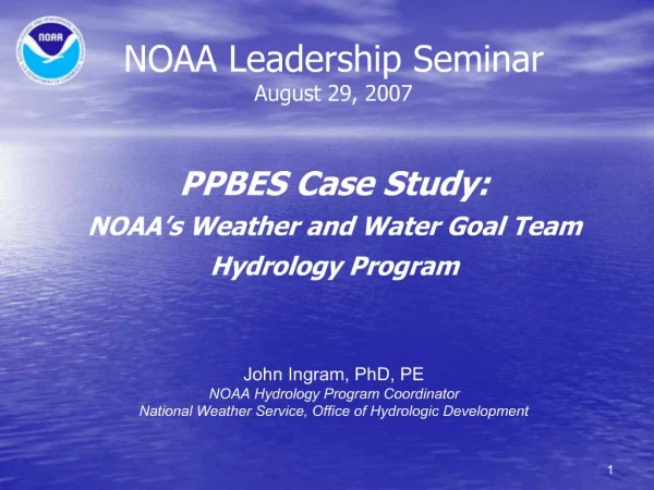 PPBES Case Study: NOAA s Weather and Water Goal Team Hydrology Program