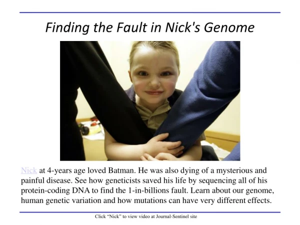 Finding the Fault in Nick's Genome
