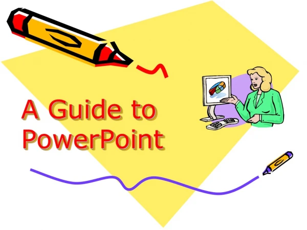 A Guide to PowerPoint