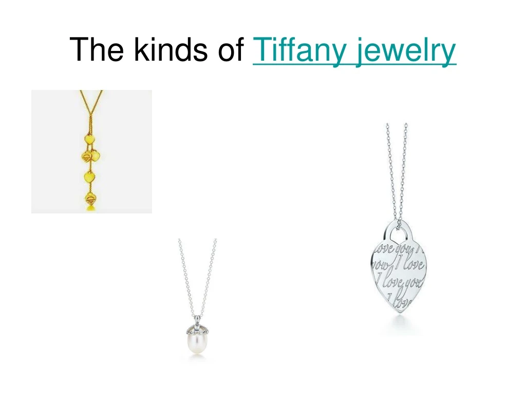 the kinds of tiffany jewelry