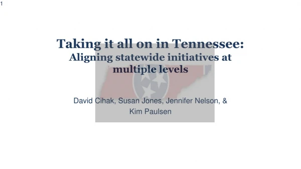 Taking it all on in Tennessee: Aligning statewide initiatives at multiple levels