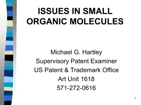 ISSUES IN SMALL ORGANIC MOLECULES