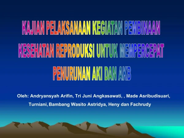 Oleh: Andryansyah Arifin, Tri Juni Angkasawati, , Made Asribudisuari, Turniani, Bambang Wasito Astridya, Heny