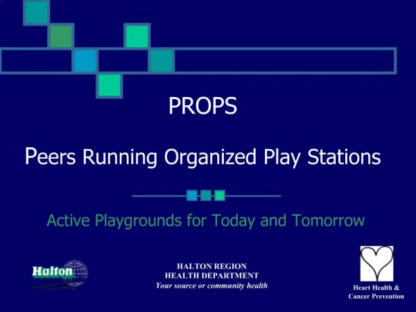 PROPS Peers Running Organized Play Stations
