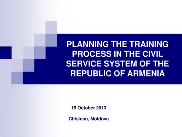 PLANNING THE TRAINING PROCESS IN THE CIVIL SERVICE SYSTEM OF THE REPUBLIC OF ARMENIA