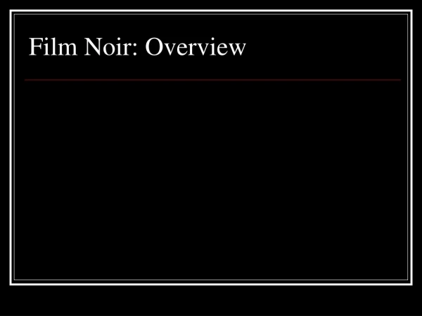 Film Noir: Overview