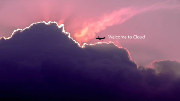 Welcome to Cloud