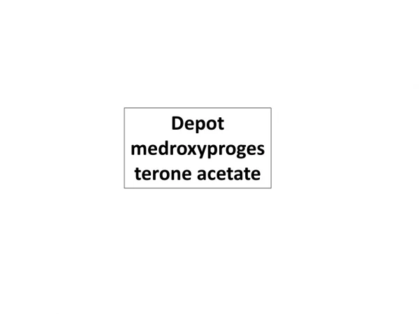 Depot medroxyprogesterone acetate