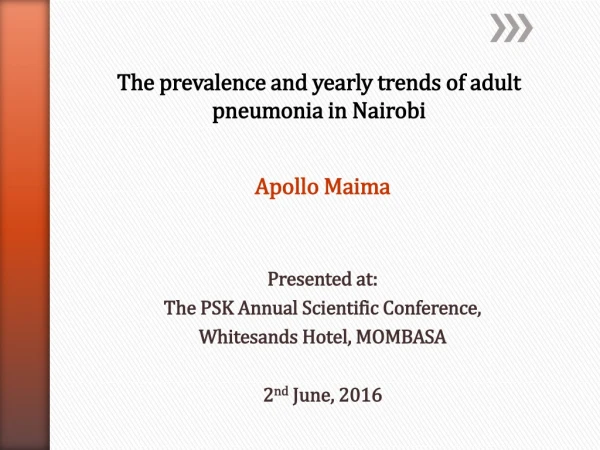 The prevalence and yearly trends of adult pneumonia in N airobi