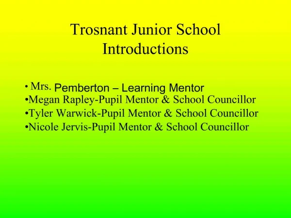 Trosnant Junior School Introductions