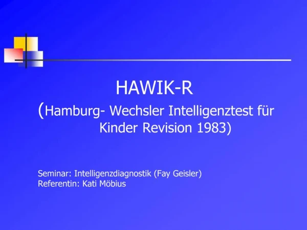 Seminar: Intelligenzdiagnostik Fay Geisler Referentin: Kati M bius